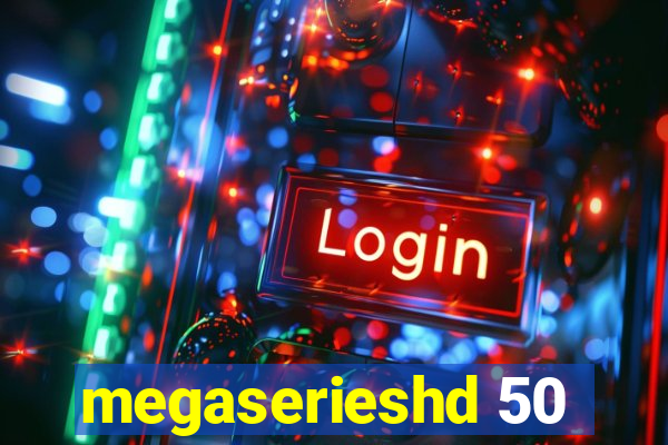 megaserieshd 50